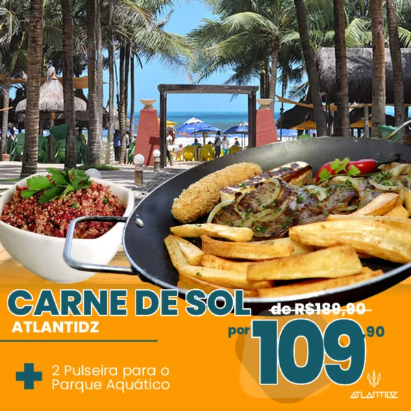 Praia, comida e diversão - Carne de Sol Atlantidz + 02 pulseiras de acesso à piscina de De R$ 189,90 por apenas R$ 109,90 no Complexo Atlantidz.